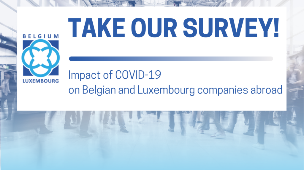 Until 17.07 :  Take part in the survey on the effect of covid-19 on Belgian and Luxembourg companies abroad!